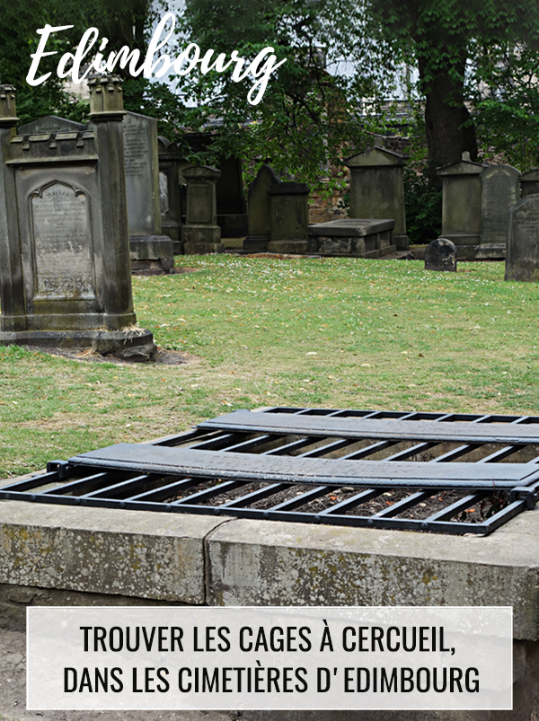 Trouver les cages à cercueil, dans les cimetières d'Edimbourg